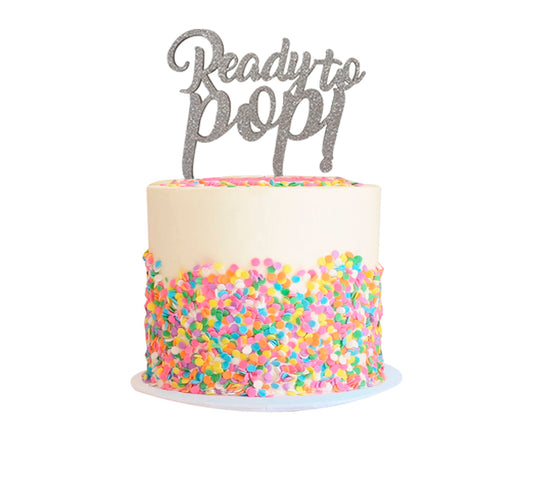 Letrero para pastel “Ready to Pop"